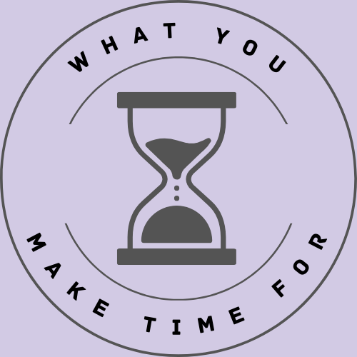 "What you make time for" in a circle around an hourglass